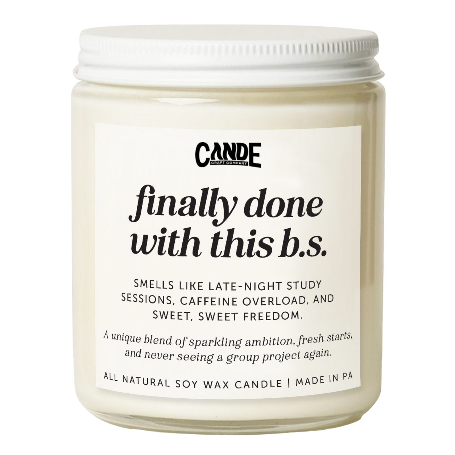 Finally Done With This B.S. Candle