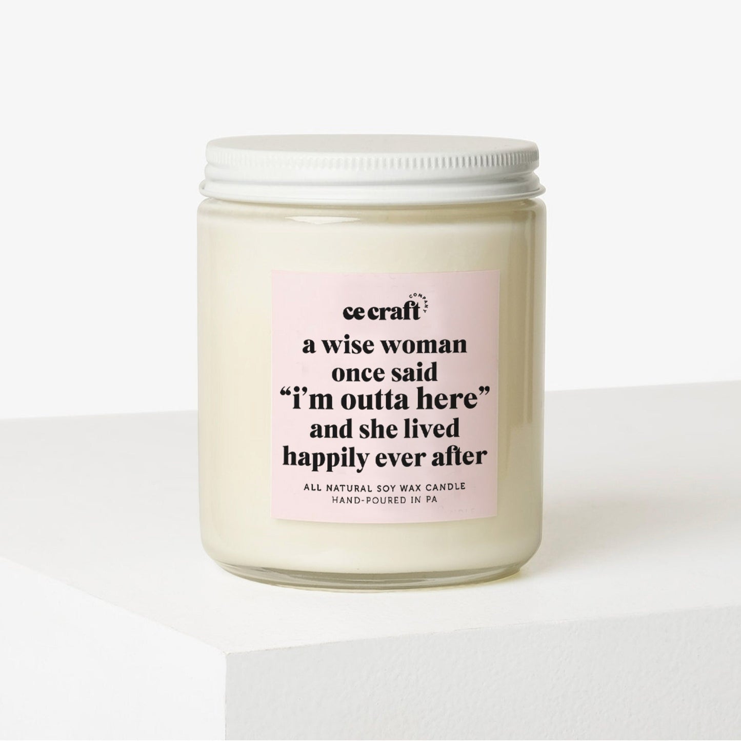 A Wise Woman Once Said "I'm Outta Here" Candle Candle CE Craft