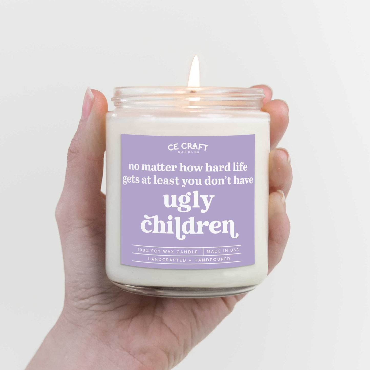At Least You Don't Have Ugly Children Soy Wax Candle Candles CE Craft