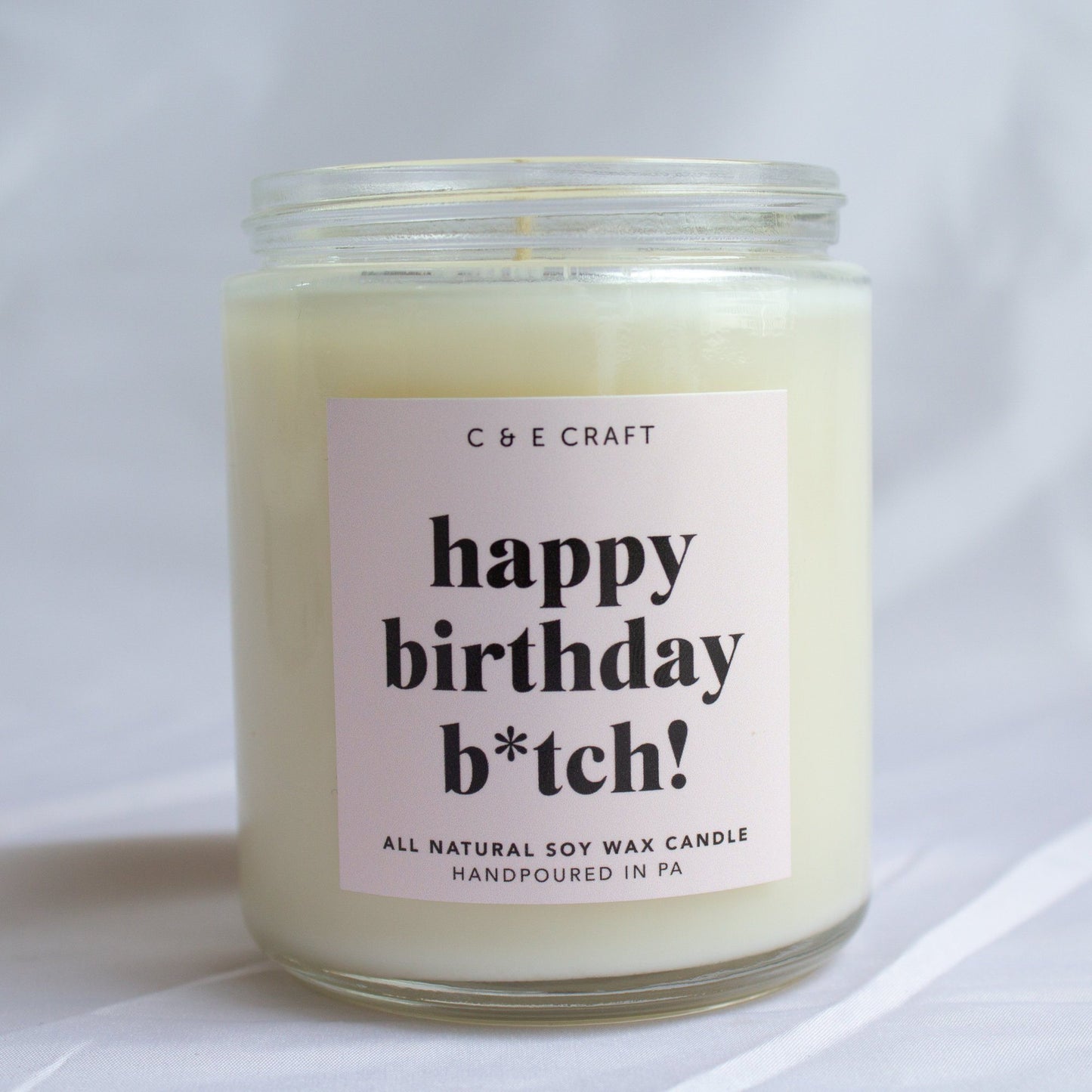 C&E - Happy Birthday B*tch - Soy Wax Candle - Birthday Gift Candle - Best Friend Gift C & E Craft Co