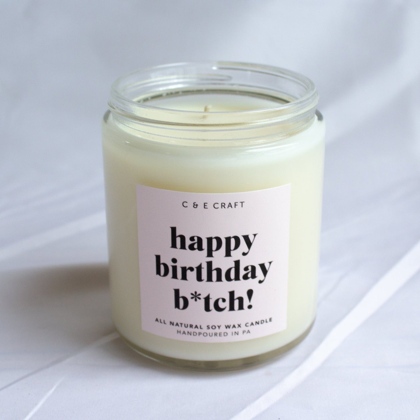 C&E - Happy Birthday B*tch - Soy Wax Candle - Birthday Gift Candle - Best Friend Gift C & E Craft Co
