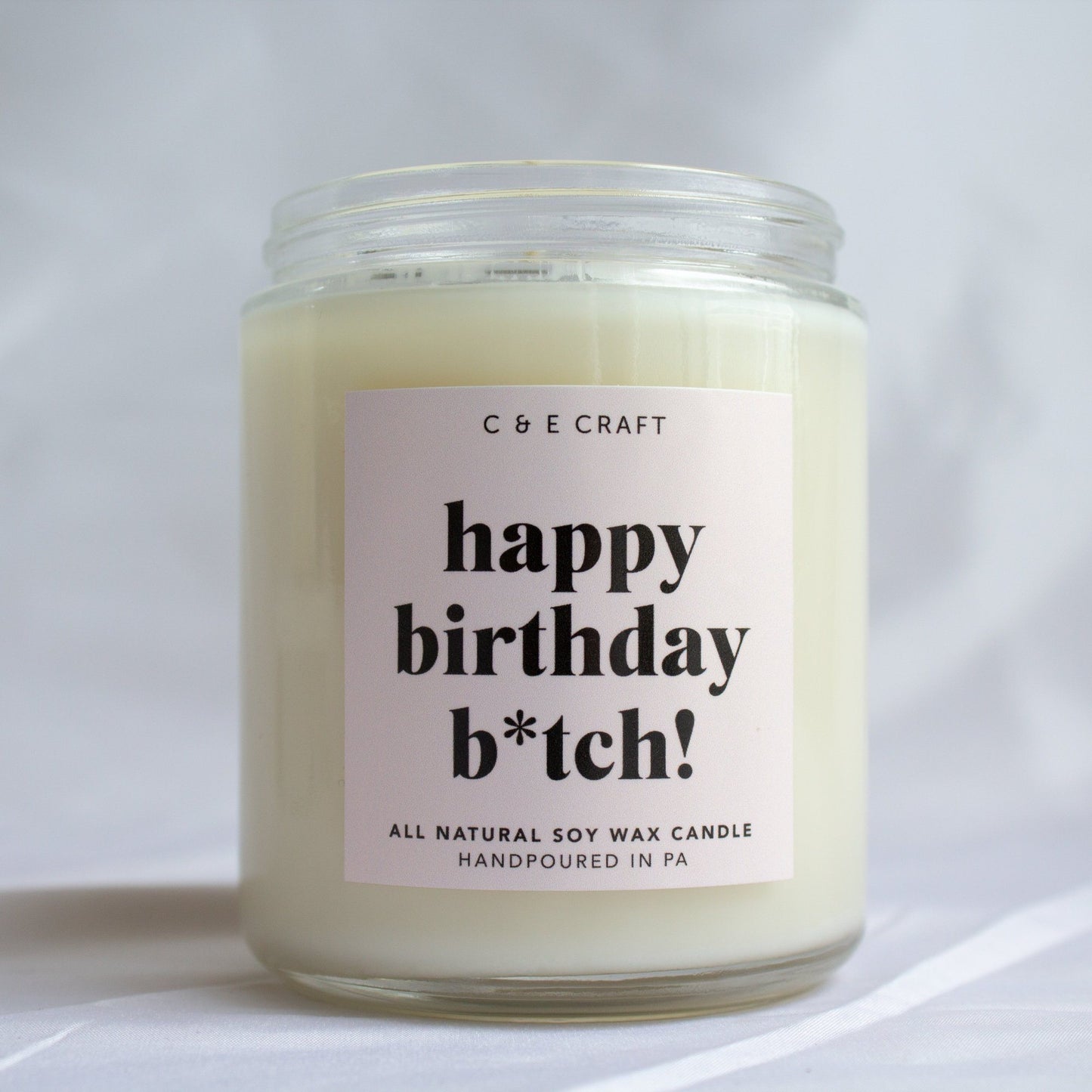 C&E - Happy Birthday B*tch - Soy Wax Candle - Birthday Gift Candle - Best Friend Gift C & E Craft Co