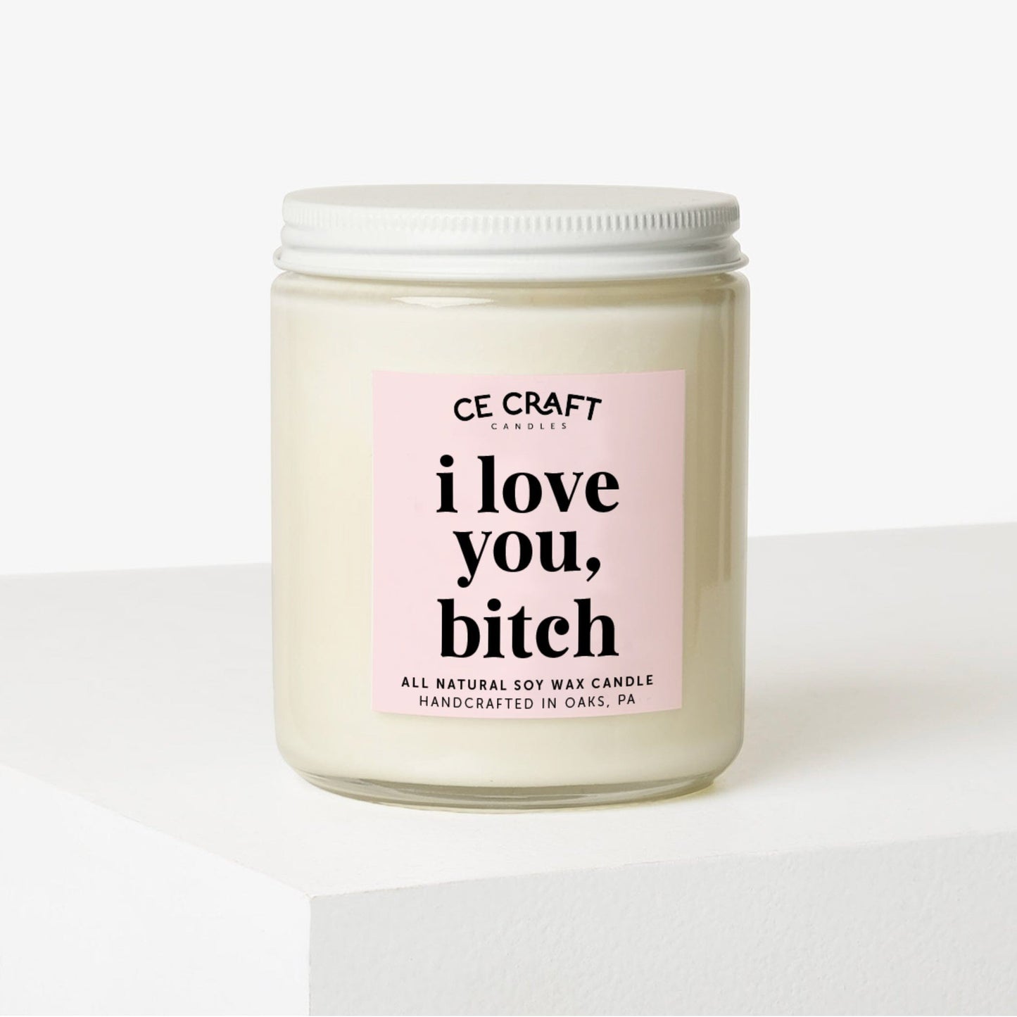 I Love You Bitch Candle Candle CE Craft