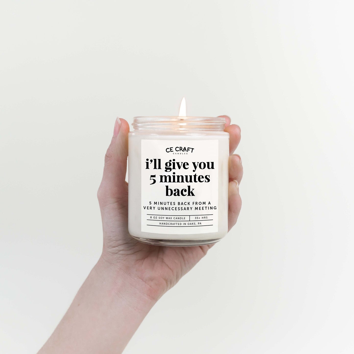 I'll Give You 5 Minutes Back Soy Wax Candle C & E Craft Co