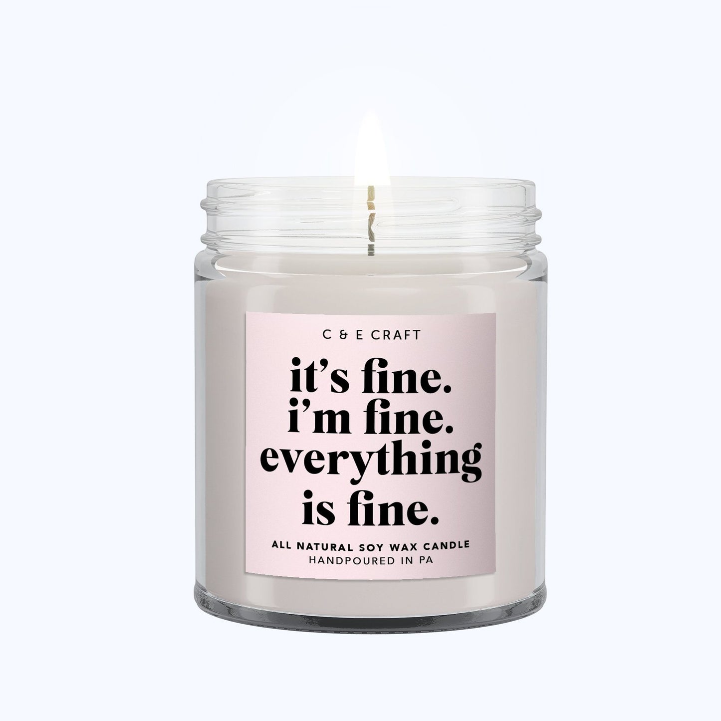 It's Fine I'm Fine C & E Craft Co