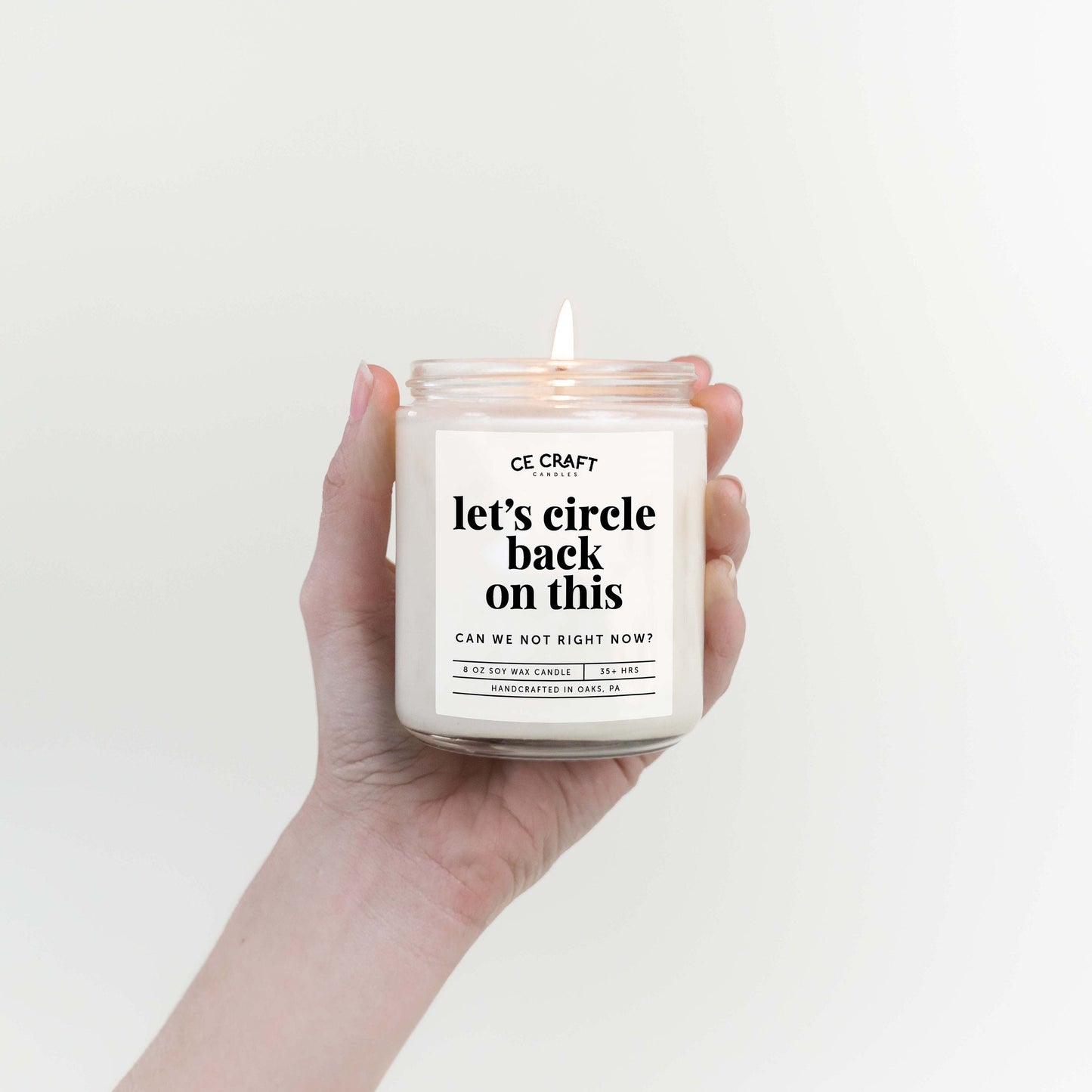 Let's Circle Back on This Soy Wax Candle C & E Craft Co