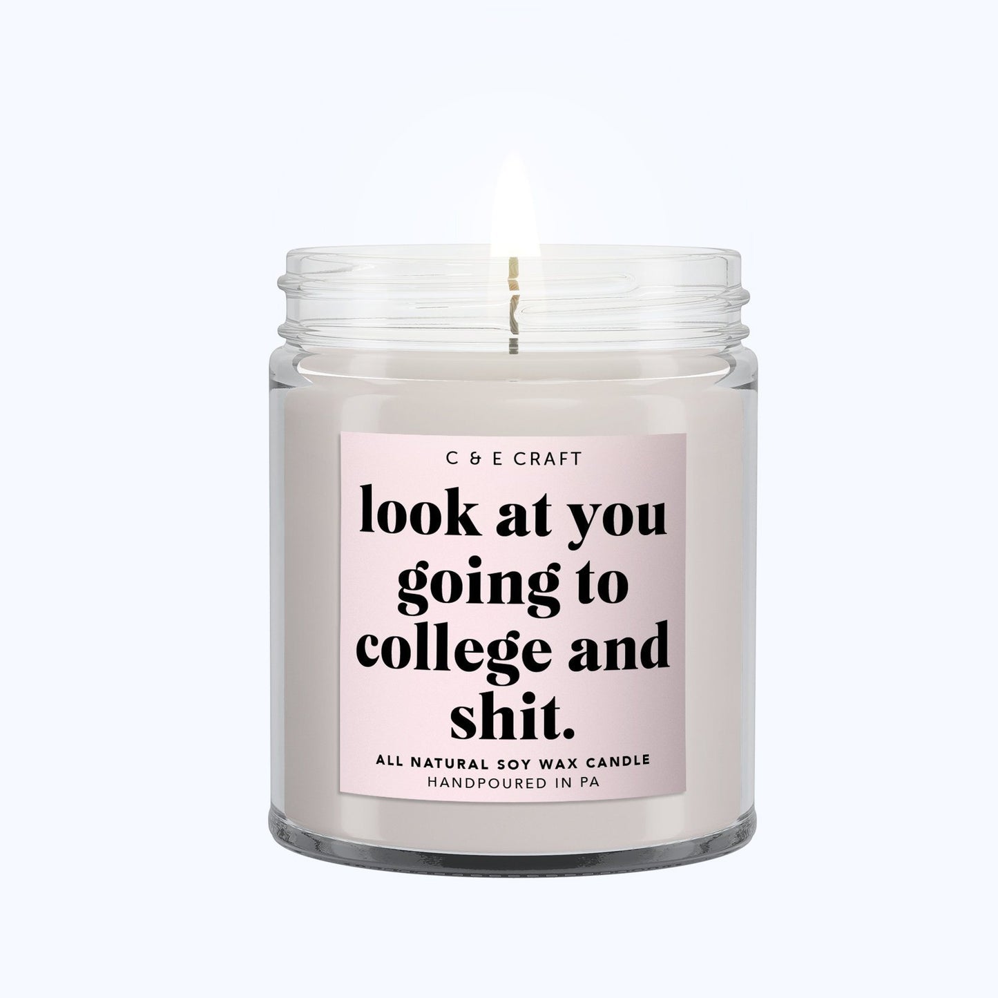 Look at You Going to College and Shit Candle C & E Craft Co