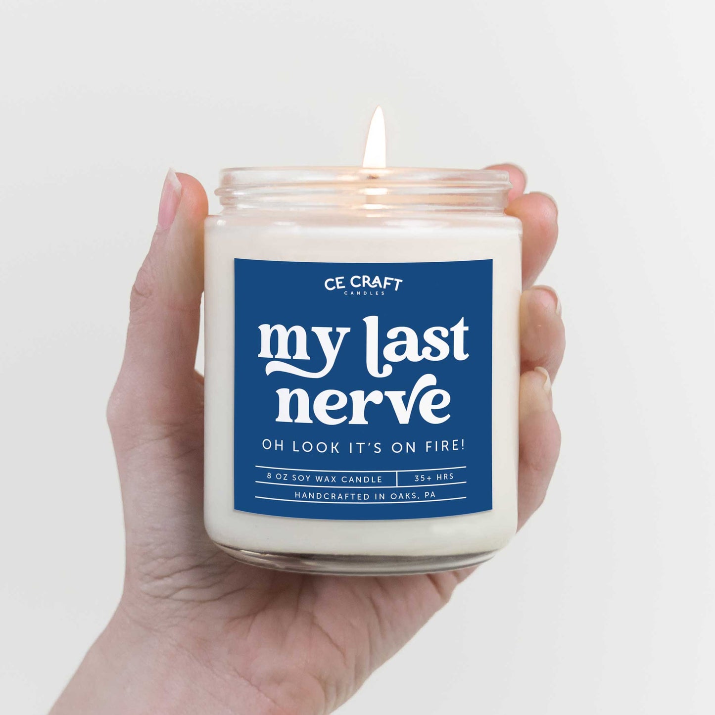 My Last Nerve, Oh Look it's on Fire Candle Candles CE Craft