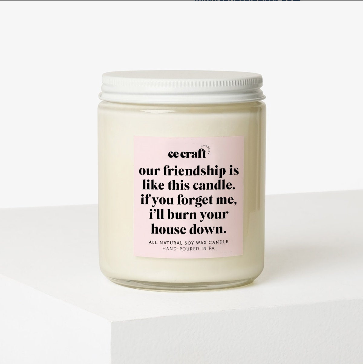 Our Friendship is Like A Candle Candle C & E Craft Co