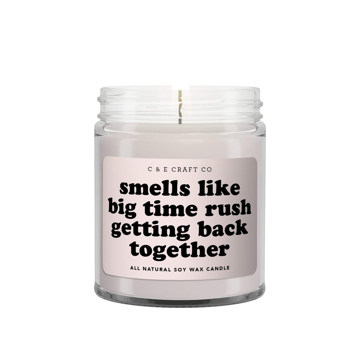 Smells Like Big Time Rush Getting Back Together Candle C & E Craft Co