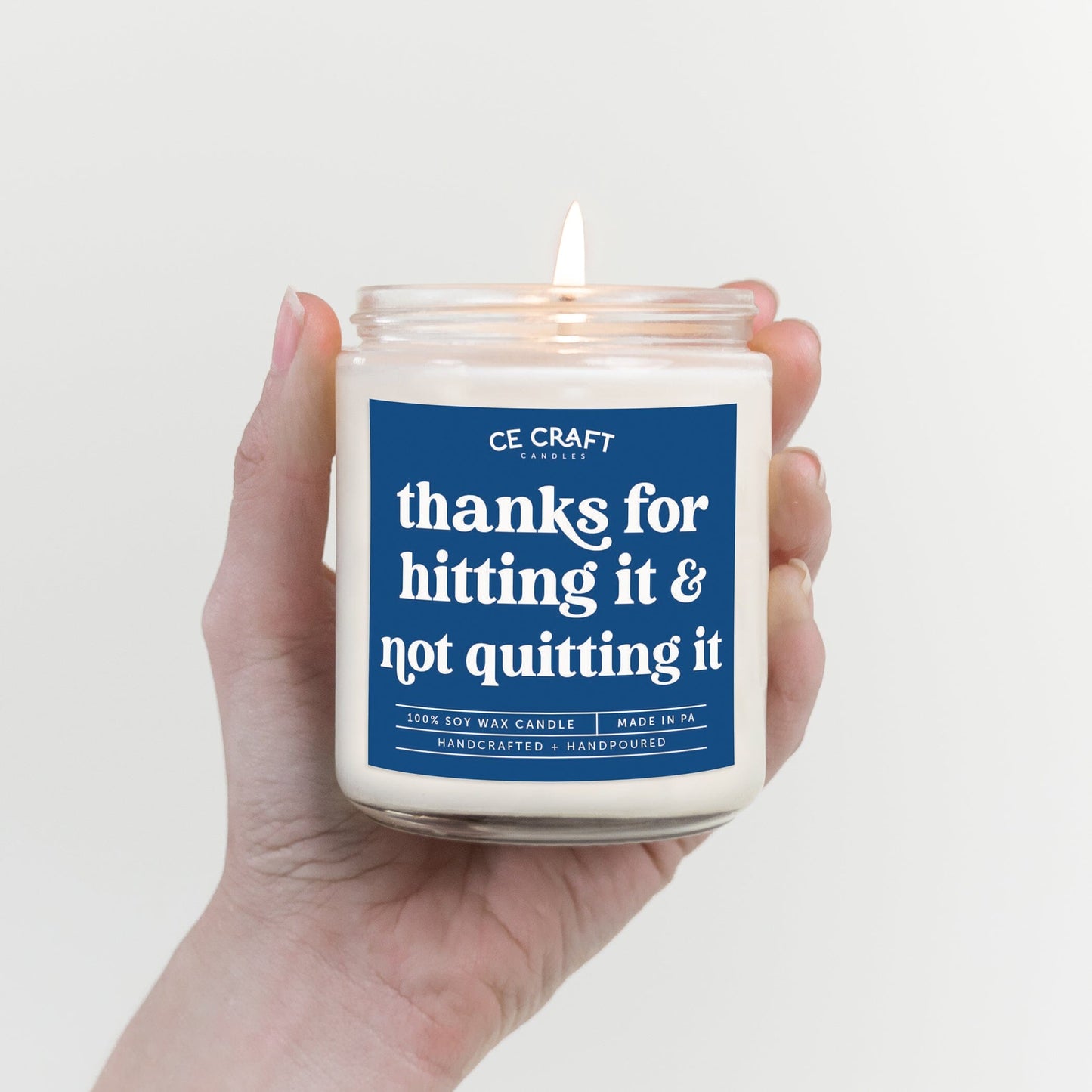 Thanks for Hitting It & Not Quitting It Candle Candles CE Craft