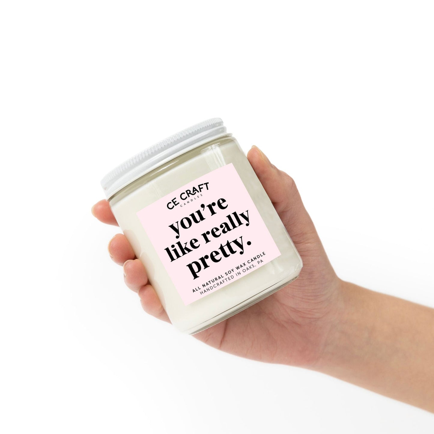 You're Like Really Pretty Candle Candles CE Craft
