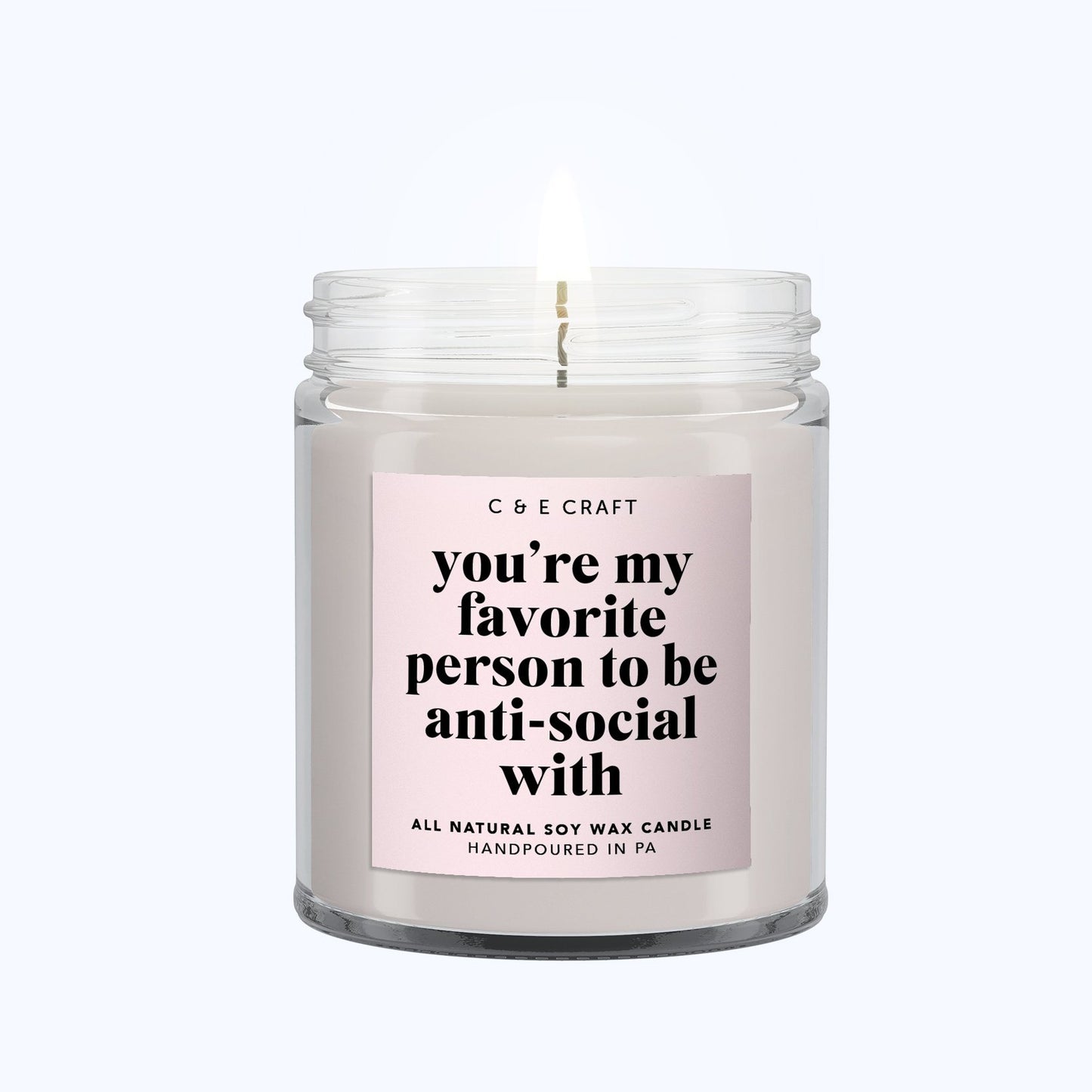 You're My Favorite Person to be Anti-Social With C & E Craft Co