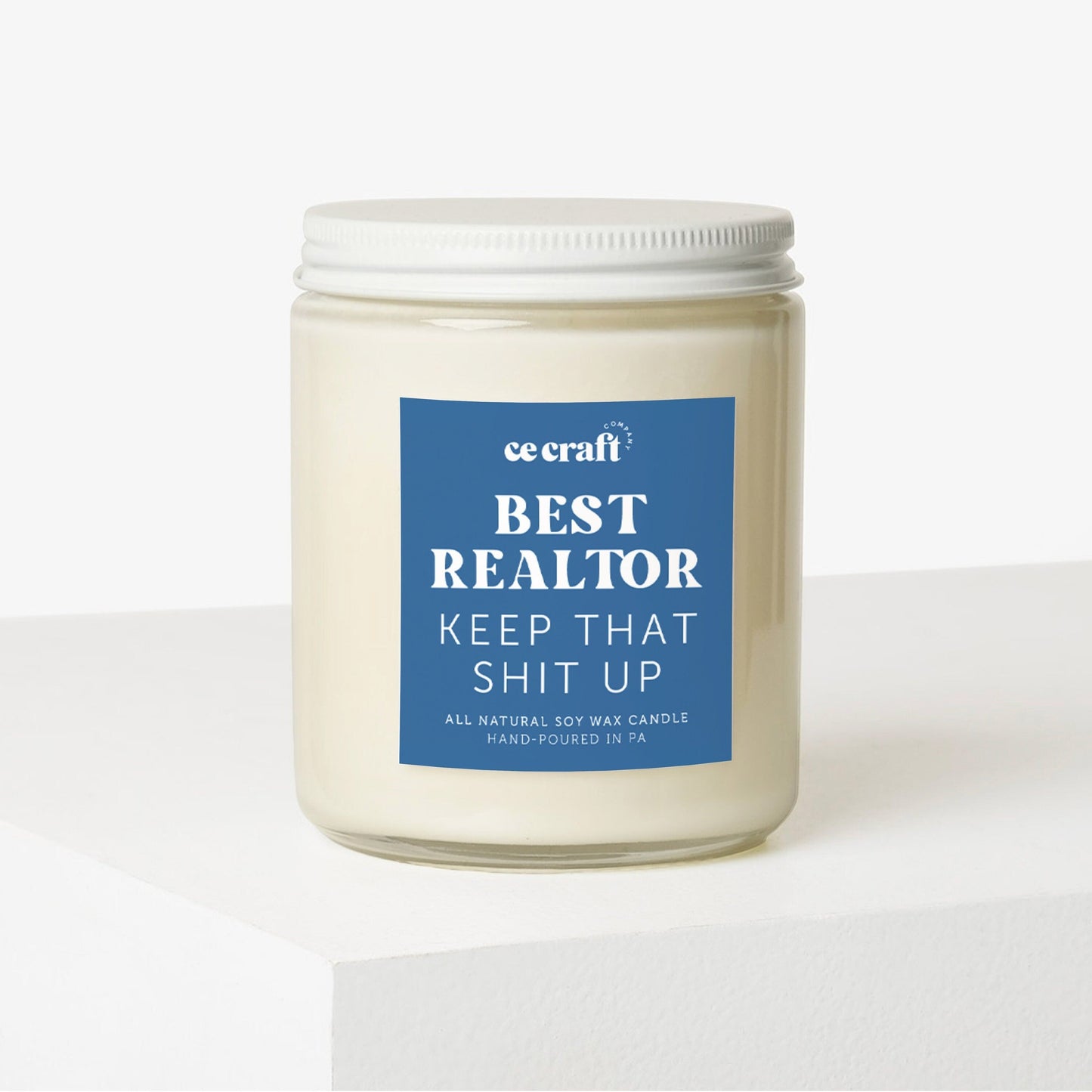 You're the Best Realtor Keep that Shit Up Candle Candle CE Craft