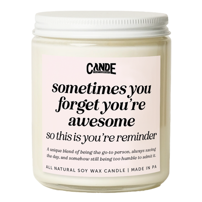Sometimes You Forget You're Awesome So This Is a Reminder Candle