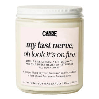 My Last Nerve, Oh Look it's on Fire Candle