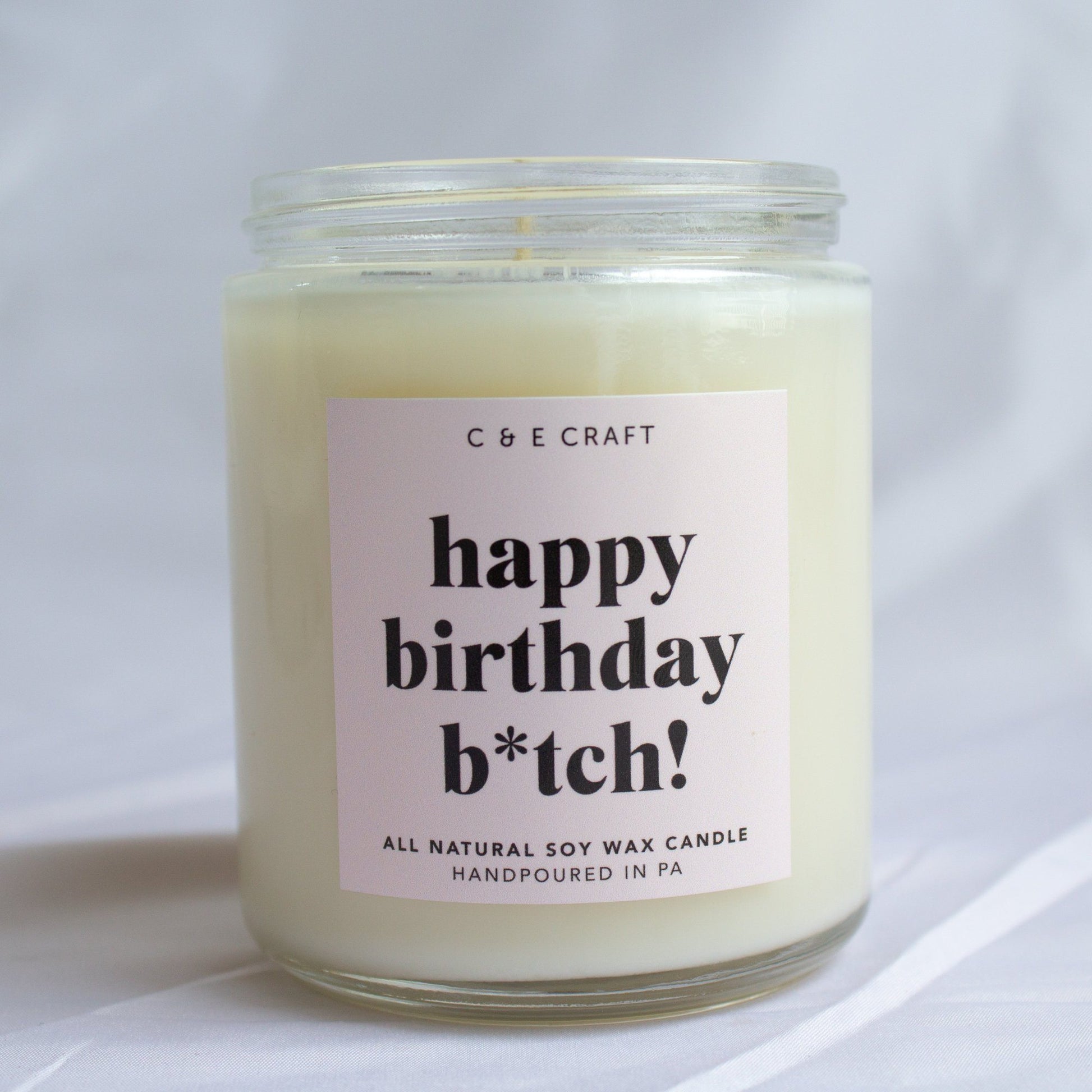 C&E - Happy Birthday B*tch - Soy Wax Candle - Birthday Gift Candle - Best Friend Gift C & E Craft Co 