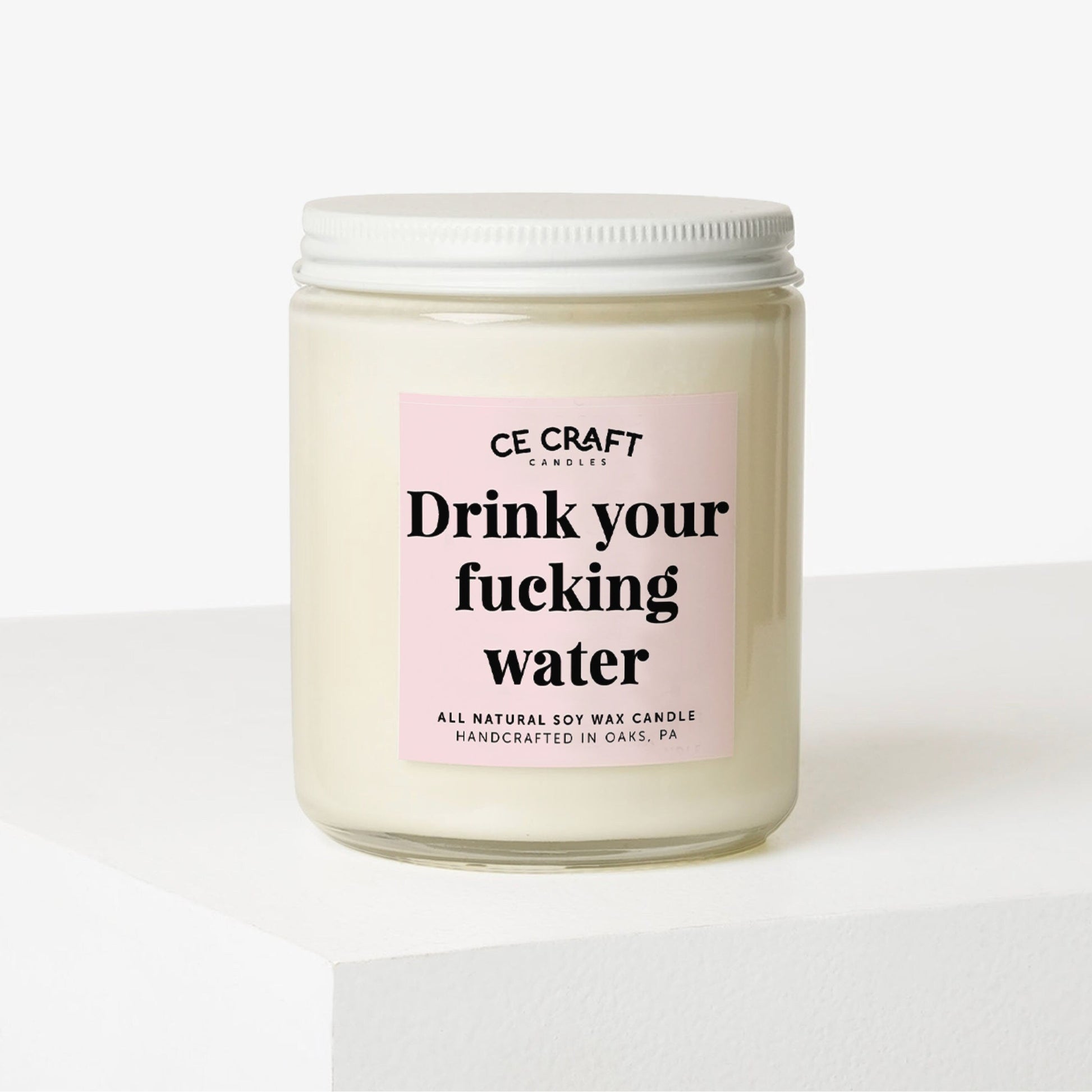 Drink Your Fucking Water Candle C & E Craft Co 
