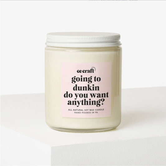 Going to Dunkin Do You Want Anything Candle C & E Craft Co 