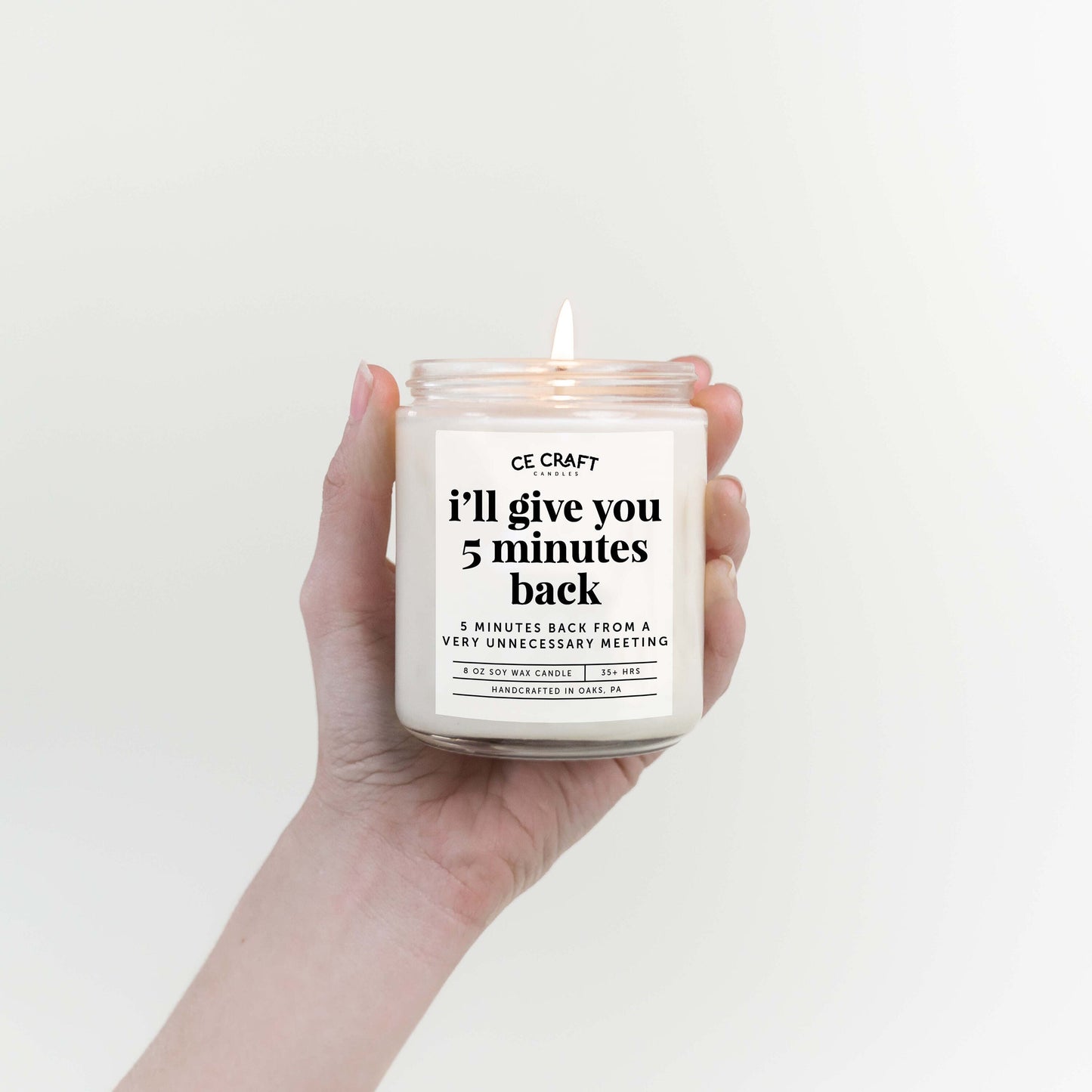 I'll Give You 5 Minutes Back Soy Wax Candle C & E Craft Co 