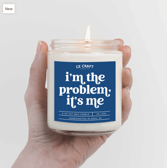 I'm the Problem It's Me Scented Candle Candles CE Craft 