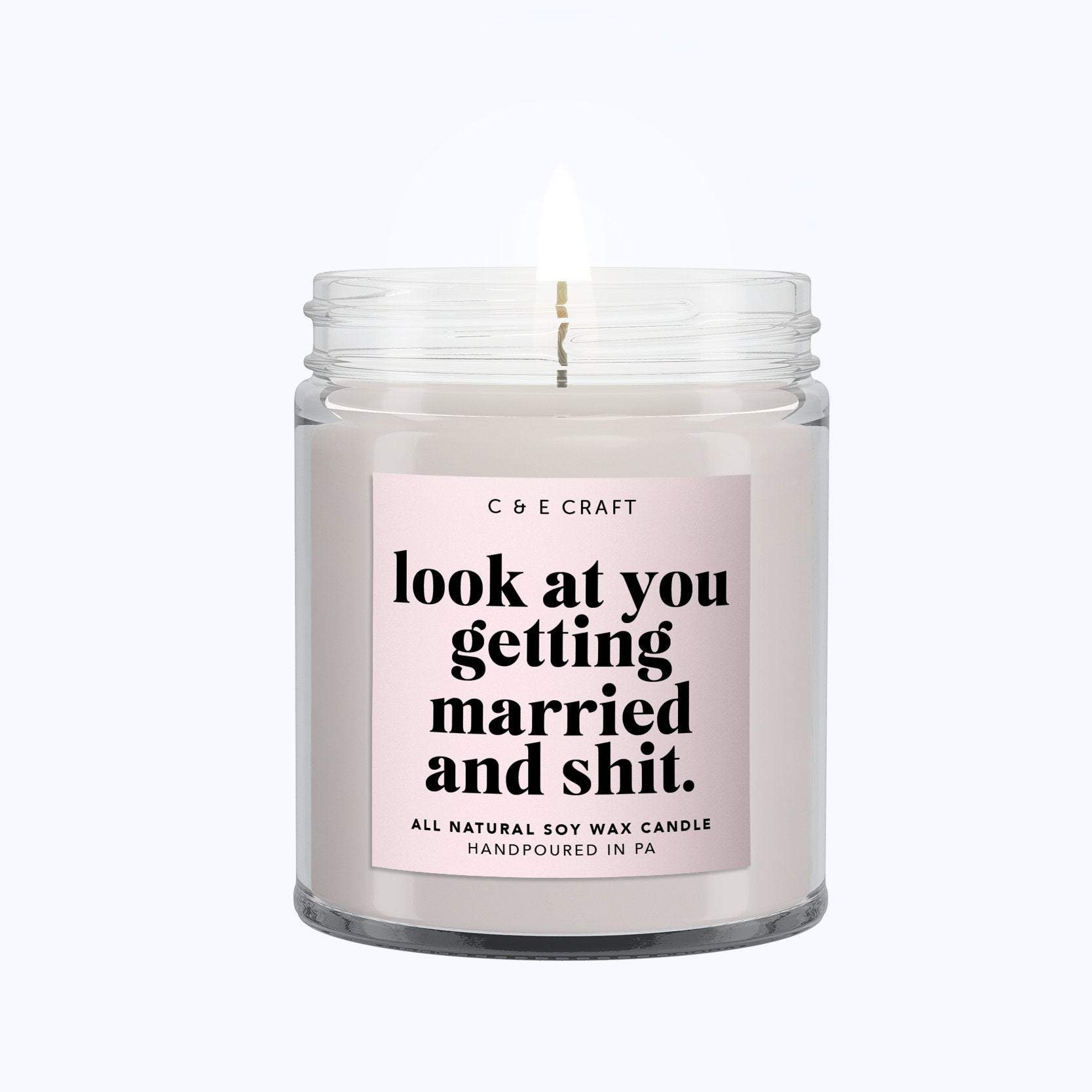 Look at You Getting Married and Shit Candle C & E Craft Co 
