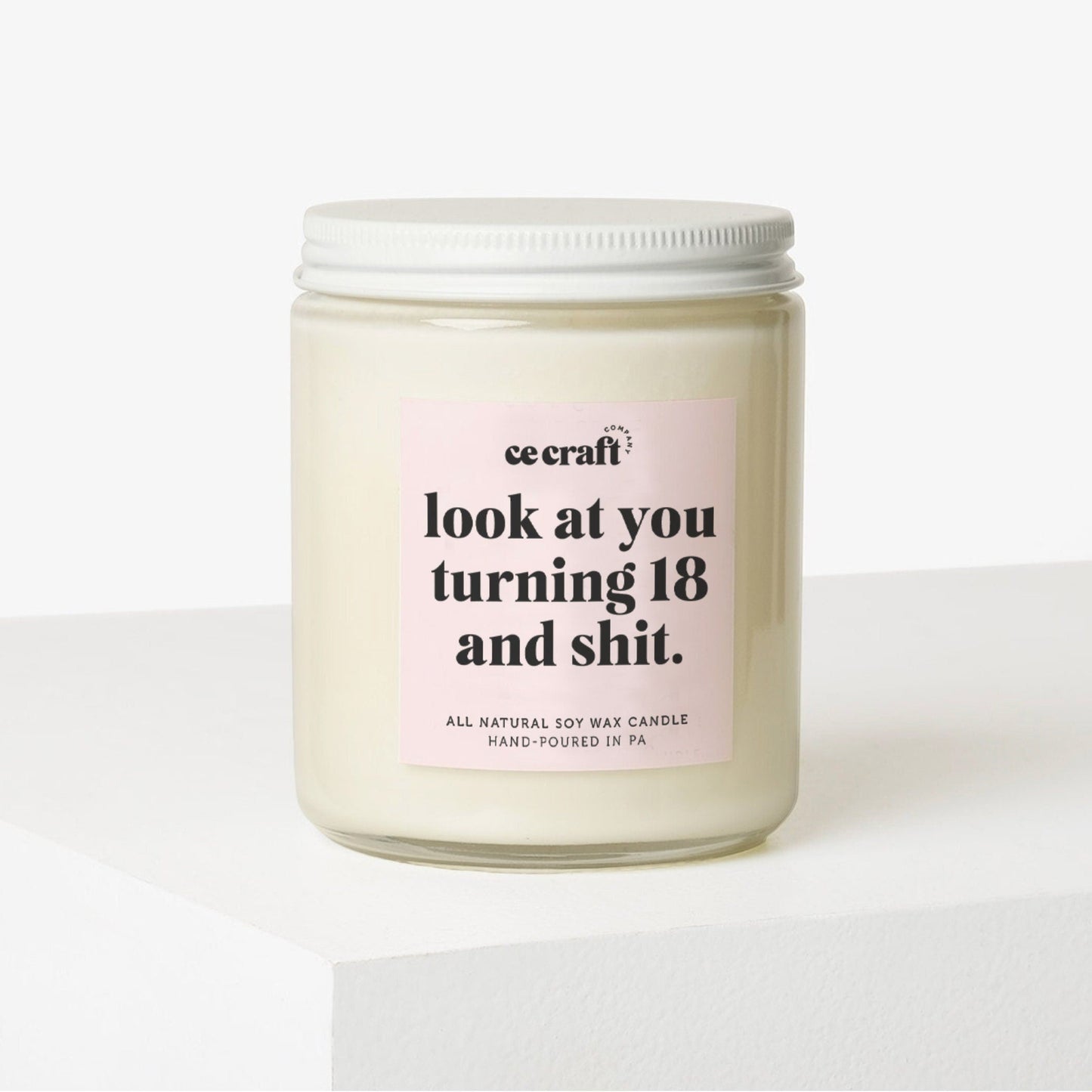 Look at You Turning 18 and Shit Candle C & E Craft Co 