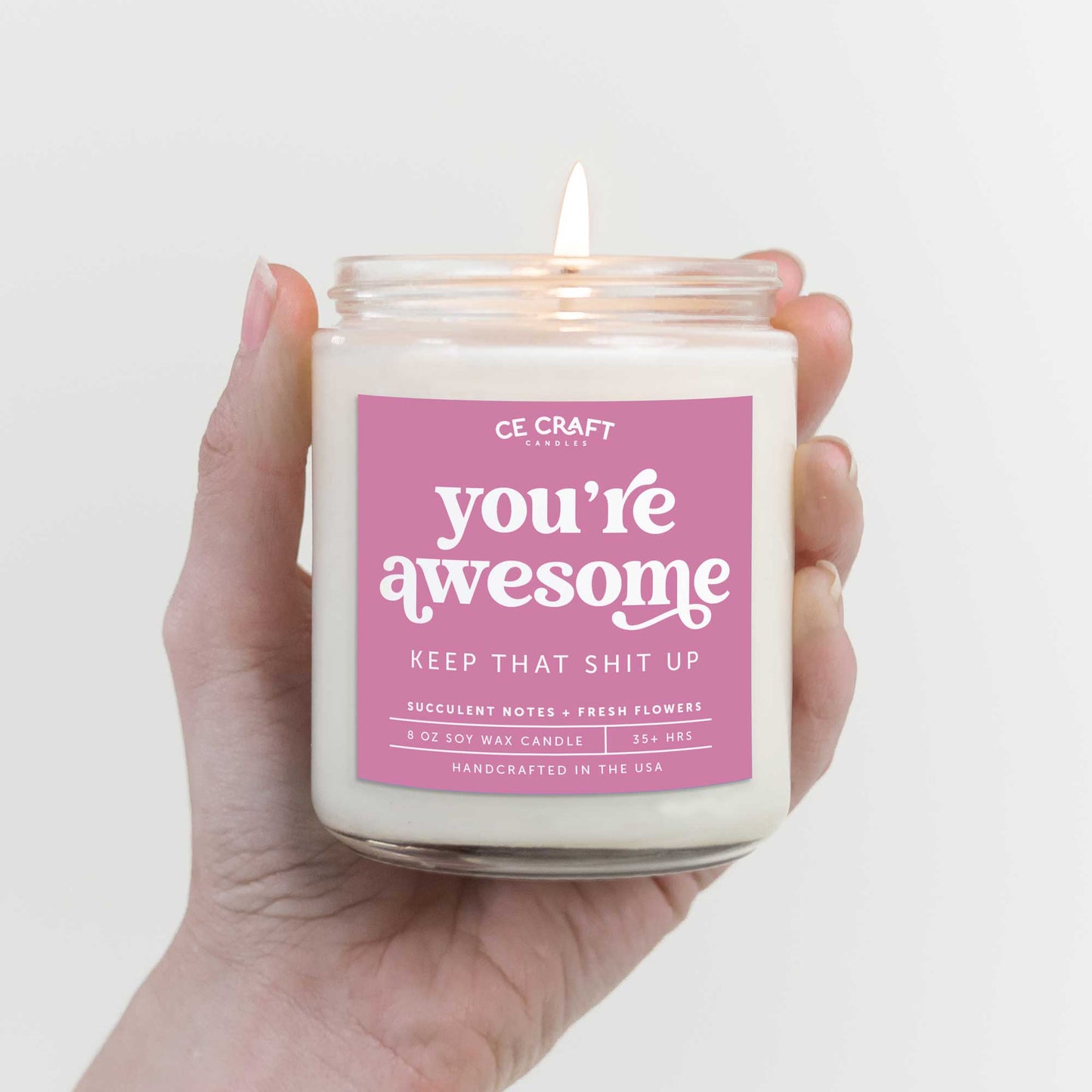 You're Awesome, Keep that Shit Up Candle Candles CE Craft 