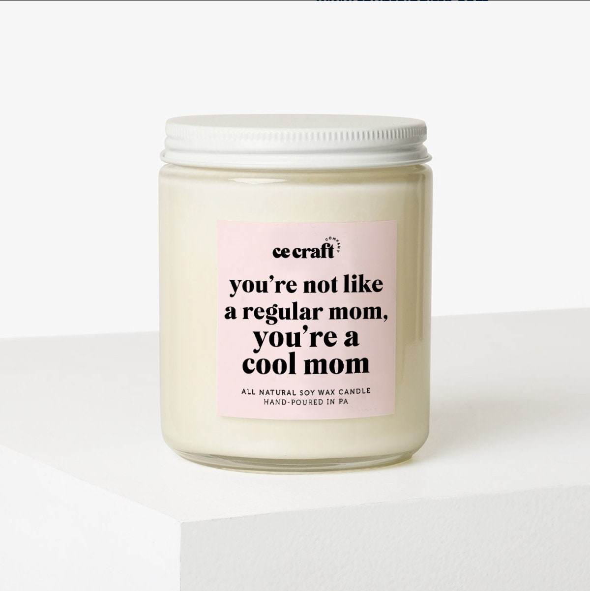 You're Not Like A Regular Mom, You're a Cool Mom Candle C & E Craft Co 